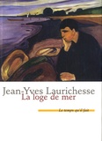 Jean-Yves Laurichesse - La loge de mer.