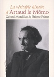 Gérard Mordillat et Jérôme Prieur - La véritable histoire d'Artaud le Mômo. 1 DVD