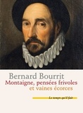 Bernard Bourrit - Montaigne - Pensées frivoles et vaines écorces.