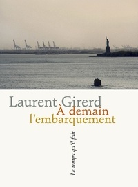 Laurent Girerd - A demain l'embarquement.