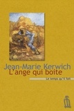Jean-Marie Kerwich - L'ange qui boîte - Précédé de Les jours simples.