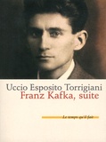 Uccio Esposito-Torrigiani - Franz Kafka, suite.