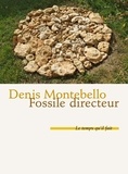 Denis Montebello - Fossile directeur.