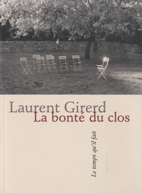 Laurent Girerd - La bonté du clos.