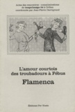 Jean-Pierre Darrigrand - Flamenca - L'amour courtois des troubadours à Fébus.