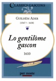 Guillaume Ader - Lo gentilome gascon - Edition bilingue français-gascon.