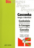 Philippe Lartigue - Gasconha (La Gascogne) - Langue et identité, édition français-gascon-basque-espagnol.