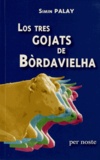 Simin Palay - Los tres gojats de Bordavielha - Ua familha bearnesa au sècle darrèr, édition en occitan.