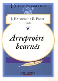 Jean-Auguste Hatoulet et Eusèbe Picot - Arreproèrs bearnés - Edition en gascon.