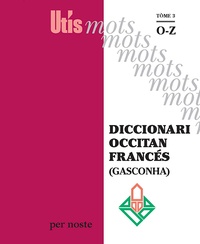 Patric Guilhemjoan et Elisa Harrer - Diccionari occitan francés (Gasconha) - Tome 3, O-Z.