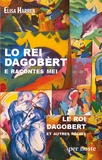 Elisa Harrer - Lo rei Dagobèrt e racontes mei - Le roi Dagobert et autres récits.