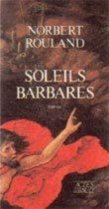 Norbert Rouland - Soleils barbares.