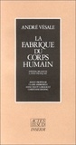André Vésale - La Fabrique du corps humain - Édition bilingue latin-français.