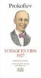 Serge Prokofiev - Voyage en URSS - 1927.