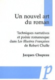 Jacques Chupeau - Un Nouvel Art Du Roman. Techniques Narratives Et Poesie Romanesque Dans Les Illustres Francaises De Robert Challe.