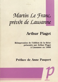 Arthur Piaget - Martin le Franc, prévôt de Lausanne.