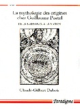 Claude-Gilbert Dubois - La Mythologie Des Origines Chez Guillaume Postel. De La Naissance A La Nation.