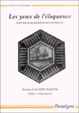 Perrine Galand-Hallyn - Les Yeux De L'Eloquence. Poetiques Humanistes De L'Evidence.