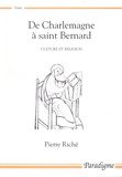 Pierre Riché - De Charlemagne à saint Bernard - Culture et religion.