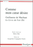 Denis Hüe - Comme Mon Coeur Desire. Le Livre Du Voir Dit.