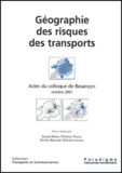  Collectif - Géographie des risques de transports - Actes du colloque Besançon, Octobre 2001.