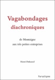 Henri Duhamel - Vagabondages diachroniques.