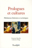 Françoise Morcillo et Catherine Pélage - Prologues et cultures - Médiations littéraires et artistiques.