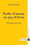 Michèle Gally - Parler d'amour au puy d'Arras : lyrique en jeu.