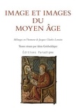 Alain Goldschläger - Image et images du Moyen Age - Mélanges en l'honneur de Jacques Charles Lemaire.
