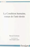 Jean-Claude Larrat - La Condition Humaine, Roman De L'Anti-Destin.