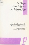 Bernard Ribémont - Le corps et ses énigmes au Moyen Âge - Actes du Colloque, Orléans 15-16 mai 1992.
