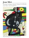 Jacques Dupin et Ariane Lelong-Mainaud - Joan Miro - Catalogue raisonné Drawings Volume 6.
