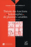 Christine Laurent-Thiébaut - Théorie des fonctions holomorphes de plusieurs variables.