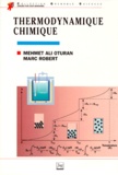 Marc Robert et Mahmet-Ali Oturan - Thermodynamique Chimique.