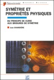 Jean Sivardière - Symétrie et propriétés physiques - Du principe de Curie aux brisures de symétrie.