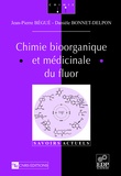 Jean-Pierre Bégué et Danièle Bonnet-Delpon - Chimie bioorganique et médicinale du fluor.