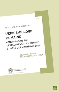 Alain-Jacques Valleron et Daniel Schwartz - L'épidémiologie humaine - Conditions de son développement en France, et rôle des mathématiques.