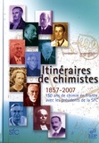 Laurence Lestel - Itinéraires de chimistes - 1857-2007, 150 ans de chimie en France avec les présidents de la SFC.