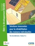 CSTB - Solutions innovantes pour la réhabilitation des maisons individuelles - Vers des bâtiments "Facteur 4".