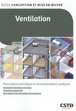 Anne-Marie Bernard et Valérie Leprince - Ventilation - Ventilation mécanique contrôlée, ventilation double flux, étanchéité à l'air des réseaux de ventilation.