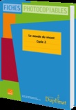 Catherine Lormoy et Fanny Servain - Le monde du vivant Cycle 2 - Fiches photocopiables.
