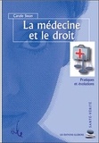 Carole Swan - La médecine et le droit - Pratiques et évolutions.