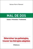 Pierre Tillement - Mal de dos : Causes, Prévention, Traitements - Déterminer les pathologies, trouver les tghérapies adaptées.