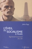 Julien Papp - L'éveil du socialisme à Tours - Sigismond Losserand (1882-1888).