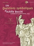 Anne Rolet - Les Questions symboliques d'Achille Bocchi - Symbolicae quaestiones, 1555, 2 volumes.