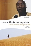 Clara Lecadet - Le manifeste des expulsés - Errance, survie et politique au Mali.