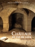 Irène Jourd'heuil et Sylvie Marchant - Châteaux en Val de Loire - Chantiers et découvertes.