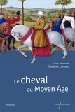 Elisabeth Lorans - Le cheval au Moyen Age.