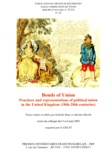 Isabelle Bour et Antoine Mioche - GRAAT N° 33, Janvier 2006 : Practices and representations of political union in the United Kingdom (18th-20th centuries).