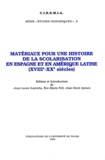 Jean-René Aymes et Ève-Marie Fell - Matériaux pour une histoire de la scolarisation en Espagne et en Amérique Latine (XVIIIe - XXe siècles).